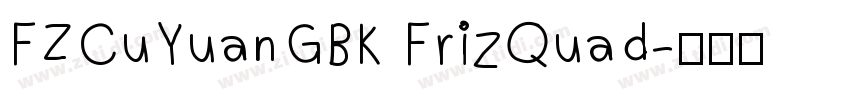 FZCuYuanGBK FrizQuad字体转换